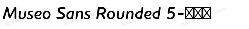 Museo Sans Rounded 5字体转换 Museo Sans Rounded 5字体转换
